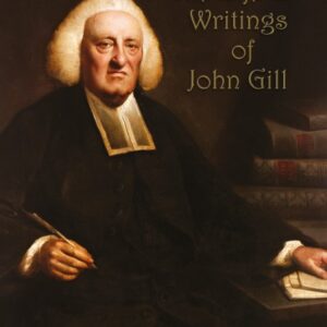 The Life & Writings of John Gill