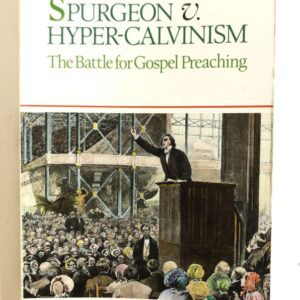 Spurgeon vs. Hyper-Calvinism