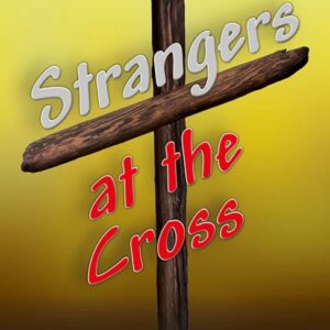 Strangers at the Cross