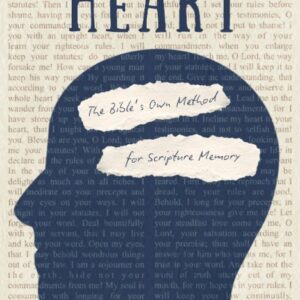 The Bible by Heart - The Bible's Own Method for Scripture Memory