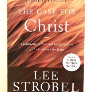 Case for Christ: The Evidence for Jesus