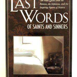 The Last Words of Saints and Sinners