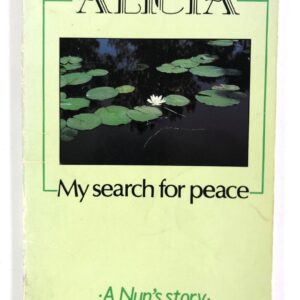 Alicia: My Search for Peace - A Nun's Story