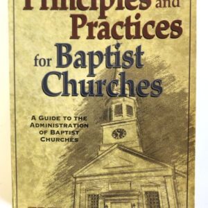 Principles and Practices for Baptist Churches