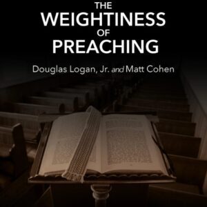 The Weightiness of Preaching