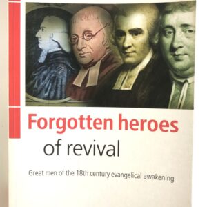 Forgotten Heroes of Revival - 18th Century Awakening