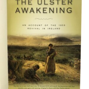 Ulster Awakening, An Account of the 1859 Revival
