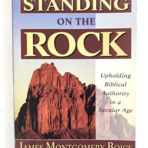 Standing on the Rock - Upholding Biblical Authority