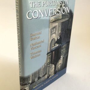 The Puritans on Conversion