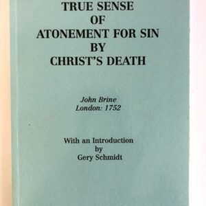 The True Sense of Atonement for Sin by Christ's Death