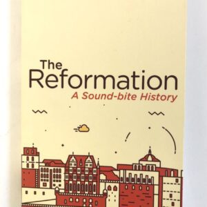 Reformation - A Sound-Bite History