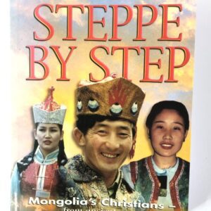 Steppe by Step - Mongolia's Christians