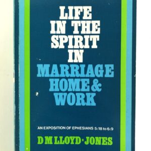 Life in the Spirit in Marriage, Home & Work - Ephesians 5:18-6:9