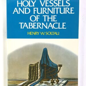 Holy Vessels and Furniture of the Tabernacle