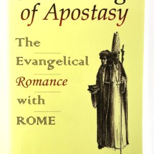 On the Edge of Apostasy - Evangelical Romance with Rome