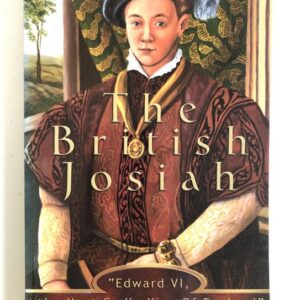 The British Josiah, Edward VI - Most Godly King of England