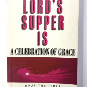 The Lord's Supper is a Celebration of Grace