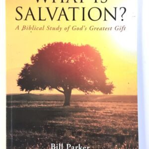 What is Salvation? A Biblical Study