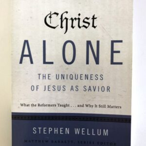 Christ Alone - The Uniqueness of Jesus as Saviour