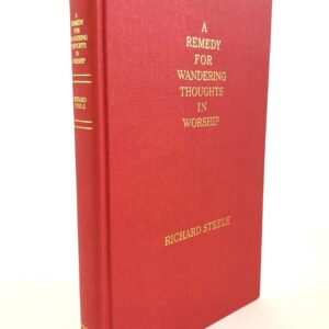 Remedy for Wandering Thoughts in Worship