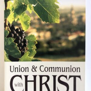 Union & Communion with Christ