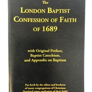 London Baptist Confession of Faith 1689