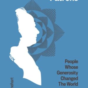 Gospel Patrons - People Whose Generosity Changed the World