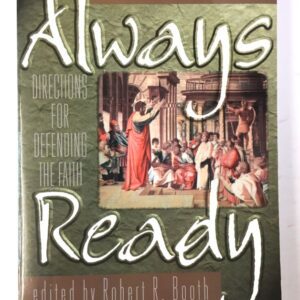 Always Ready: Directions for Defending the Faith