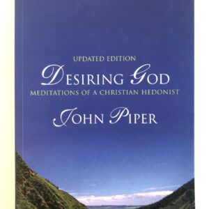 Desiring God - Meditations of a Christian Hedonist