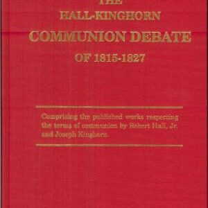 The Hall-Kinghorn Communion Debate of 1815-1827